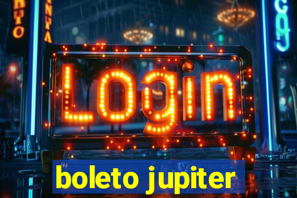 boleto jupiter